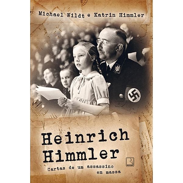 Heinrich Himmler, Michael Wildt, Katrin Himmler