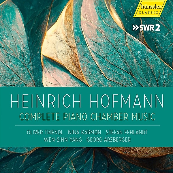 Heinrich Hofmann-Complete Piano Chamber Music, O. Triendl, N. Karmon, S. Fehlandt, G. Arzberger, Yang