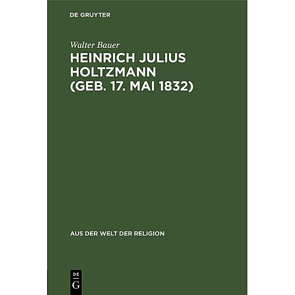 Heinrich Julius Holtzmann (geb. 17. Mai 1832), Walter Bauer