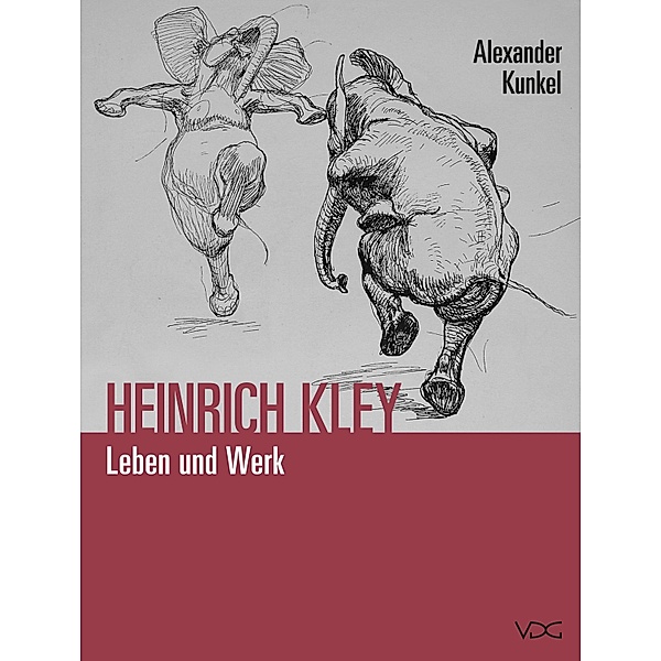 Heinrich Kley (1863-1945). Leben und Werk, Alexander Kunkel