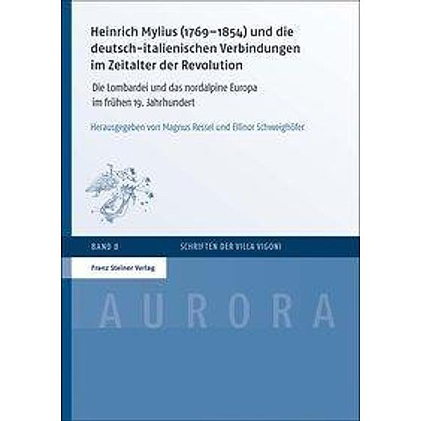 Heinrich Mylius (1769-1854) und die deutsch-italienischen Verbindungen im Zeitalter der Revolution