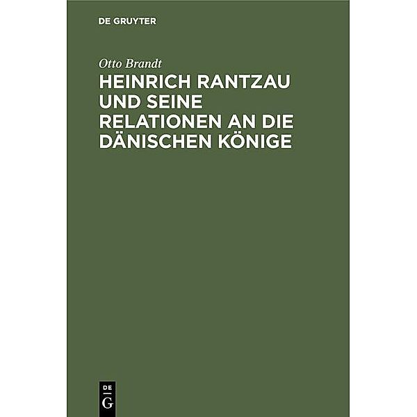 Heinrich Rantzau und seine Relationen an die dänischen Könige / Jahrbuch des Dokumentationsarchivs des österreichischen Widerstandes, Otto Brandt