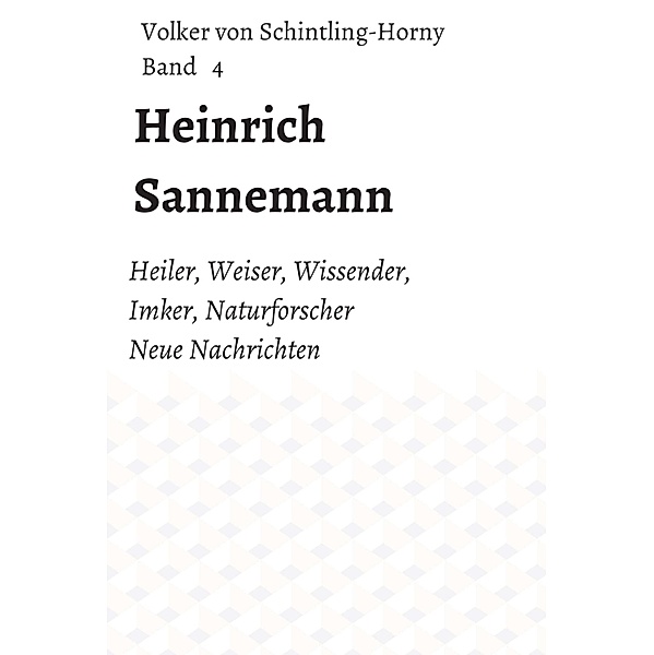 Heinrich Sannemann / Heinrich Sannemanns Bd.4, Volker von Schintling-Horny
