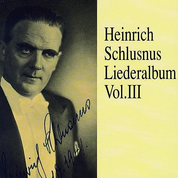 Heinrich Schlusnus Lied.Vol.3, Schlusnus, Peschko, Steeger