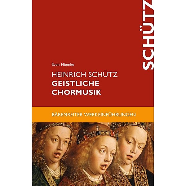 Heinrich Schütz. Geistliche Chormusik / Bärenreiter-Werkeinführungen, Sven Hiemke