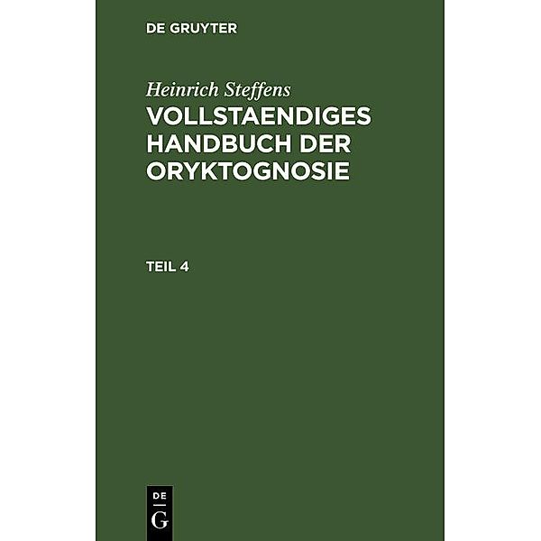 Heinrich Steffens: Vollstaendiges Handbuch der Oryktognosie. Teil 4, Henrich Steffens