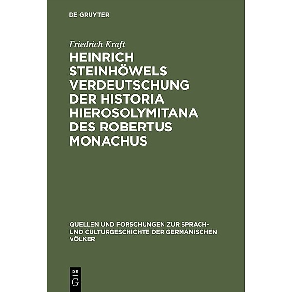 Heinrich Steinhöwels Verdeutschung der Historia Hierosolymitana des Robertus Monachus, Friedrich Kraft