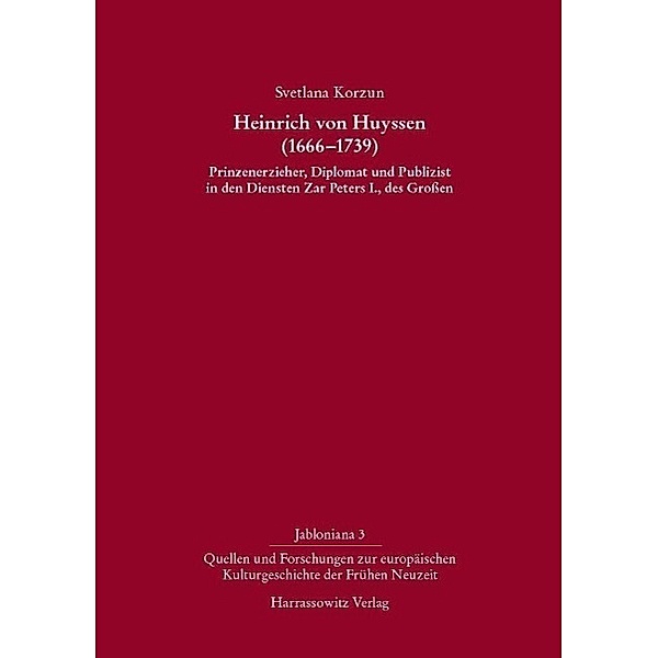 Heinrich von Huyssen (1666-1739) / Jabloniana Bd.3, Svetlana Korzun