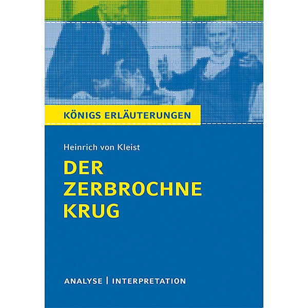 Heinrich von Kleist 'Der zerbrochne Krug', Heinrich Kleist