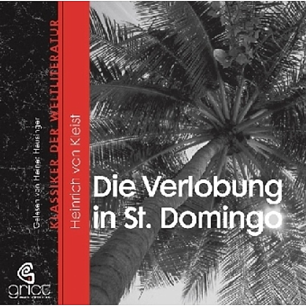 Heinrich von Kleist - Die Verlobung in St. Domingo, 1 Audio-CD, Heinrich von Kleist