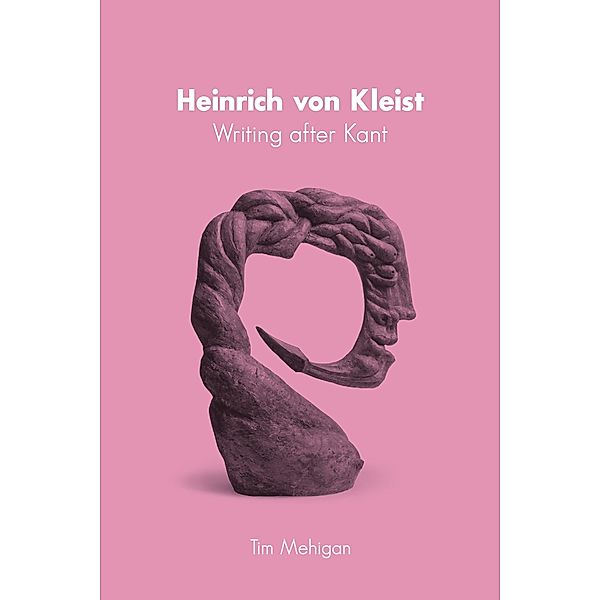 Heinrich von Kleist / Studies in German Literature Linguistics and Culture Bd.109, Tim Mehigan