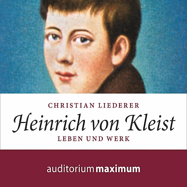 Heinrich von Kleist (Ungekürzt), Christian Liederer