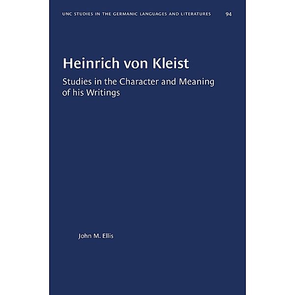 Heinrich von Kleist / University of North Carolina Studies in Germanic Languages and Literature Bd.94, John M. Ellis