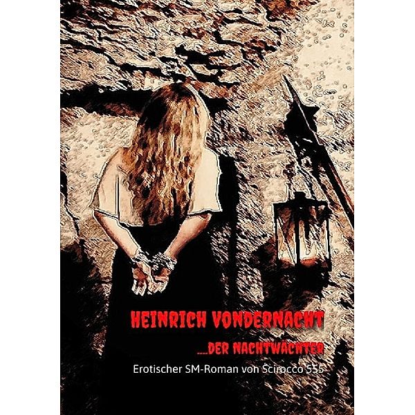 Heinrich VonderNacht....der Nachtwächter, scirocco555