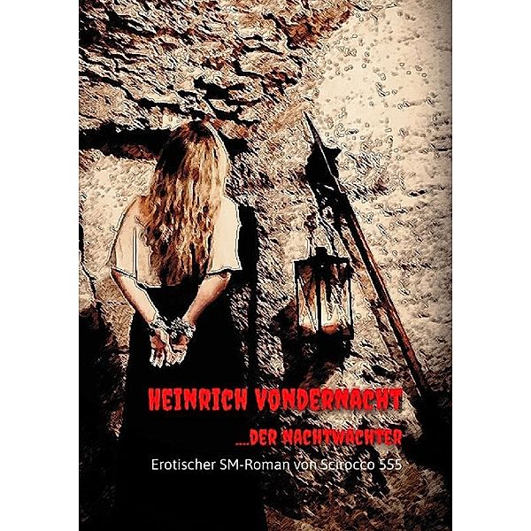 Heinrich VonderNacht....der Nachtwächter, scirocco555