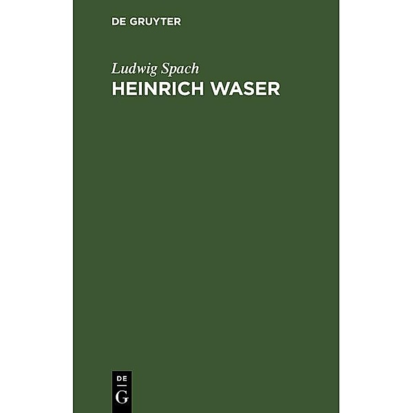 Heinrich Waser, Ludwig Spach