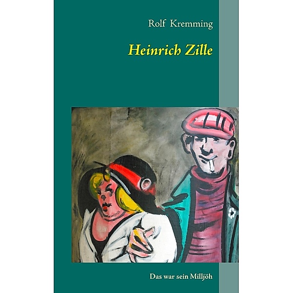 Heinrich Zille, Rolf Kremming