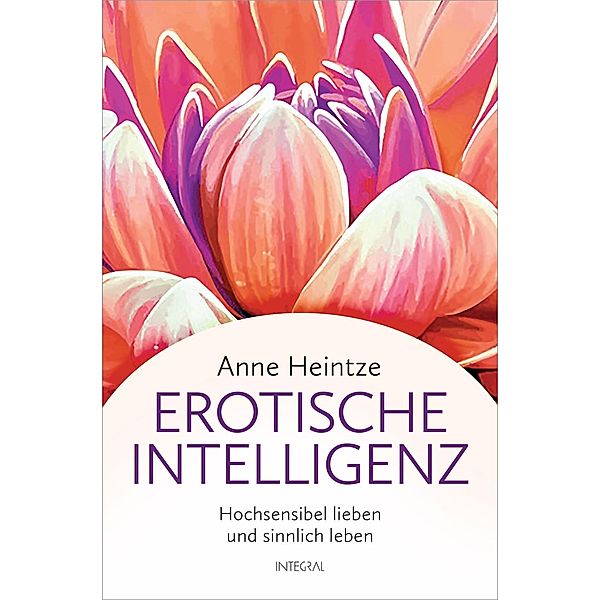 Heintze, A: Erotische Intelligenz, Anne Heintze