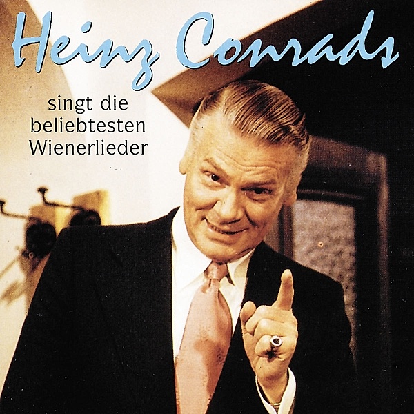 Heinz Conrads Singt Die Beliebtesten Wienerlieder, Heinz Conrads