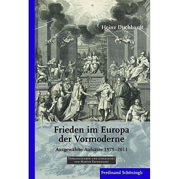 Heinz Duchhardt: Frieden im Europa der Vormoderne, Heinz Duchhardt