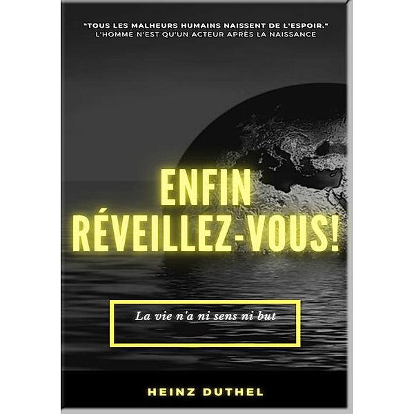Heinz Duthel: ENFIN REVEILLEZ-VOUS!, Heinz Duthel