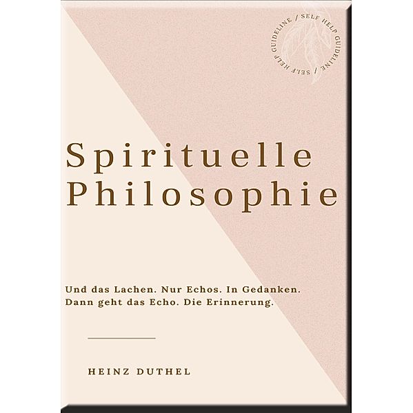 HEINZ DUTHEL: SPIRITUELLE PHILOSOPHIE, Heinz Duthel