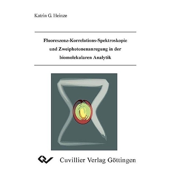 Heinze, K: Fluoreszenz-Korrelations-Spektroskopie und Zweiph, Katrin G. Heinze