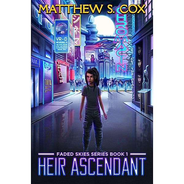 Heir Ascendant (Faded Skies, #1) / Faded Skies, Matthew S. Cox