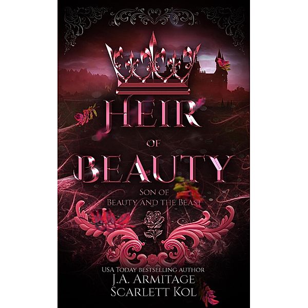 Heir of Beauty (Kingdom of Fairytales, #22) / Kingdom of Fairytales, J. A. Armitage, Scarlett Kol