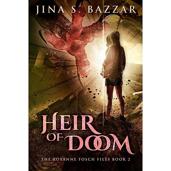 Heir of Doom / Roxanne Fosch Files Bd.2, Jina S. Bazzar