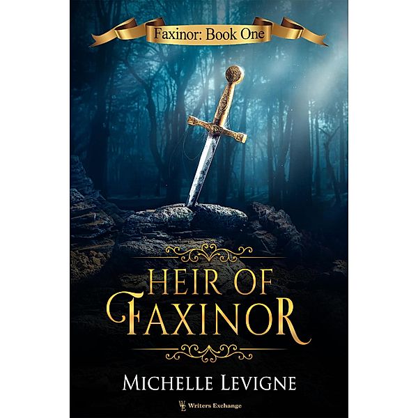 Heir of Faxinor (Faxinor Chronicles, #1) / Faxinor Chronicles, Michelle Levigne