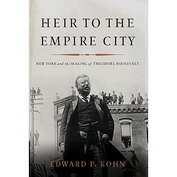 Heir to the Empire City, Edward P Kohn