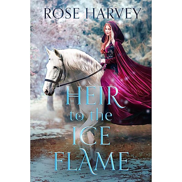 Heir to the Ice Flame, Rose Harvey