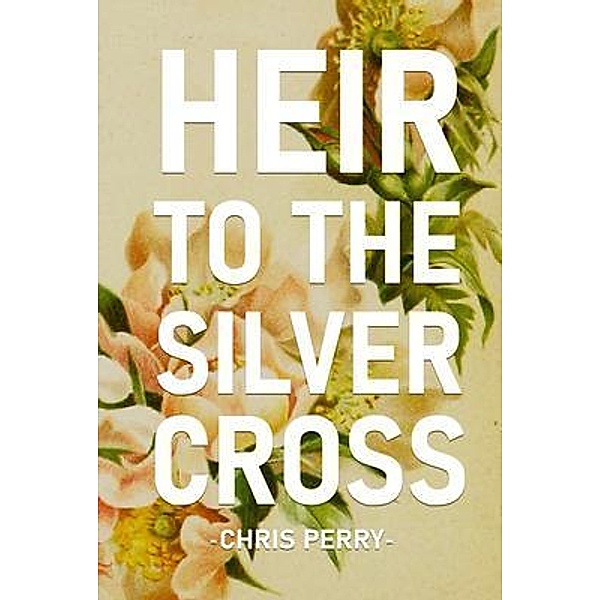 Heir to the Silver Cross, Chris Perry