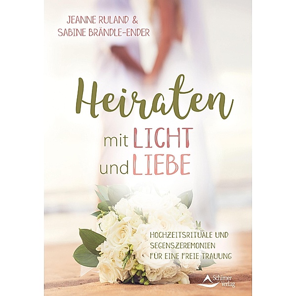 Heiraten mit Licht und Liebe, Jeanne Ruland, Sabine Brändle-Ender