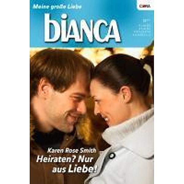 Heiraten? Nur aus Liebe! / Bianca Romane Bd.1753, Karen Rose Smith