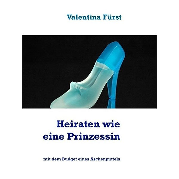 Heiraten wie eine Prinzessin, Valentina Fürst