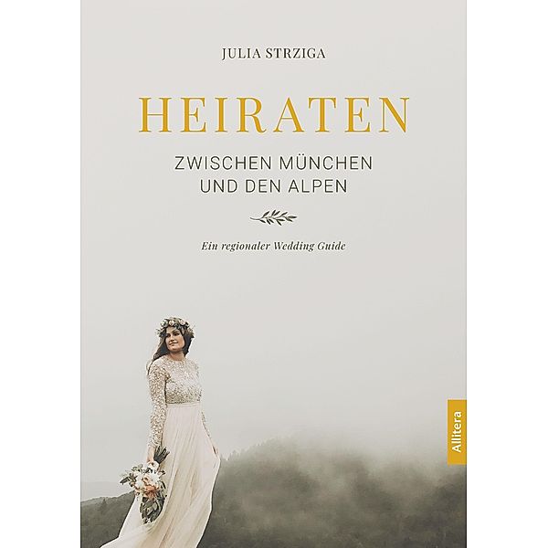 Heiraten zwischen München und den Alpen, Julia Strziga