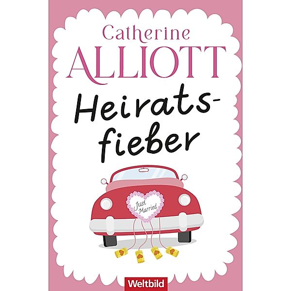 Heiratsfieber, Catherine Alliott