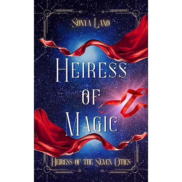 Heiress of Magic (Heiress of the Seven Cities, #2) / Heiress of the Seven Cities, Sonya Lano