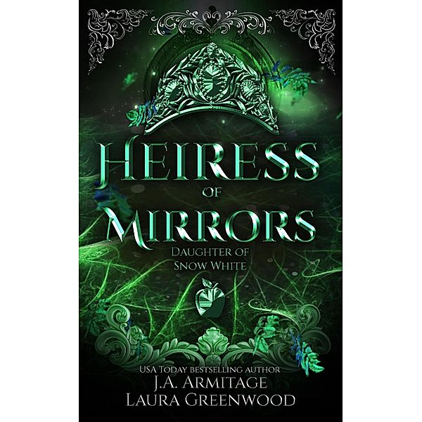 Heiress of Mirrors (Kingdom of Fairytales, #42) / Kingdom of Fairytales, J. A. Armitage, Laura Greenwood