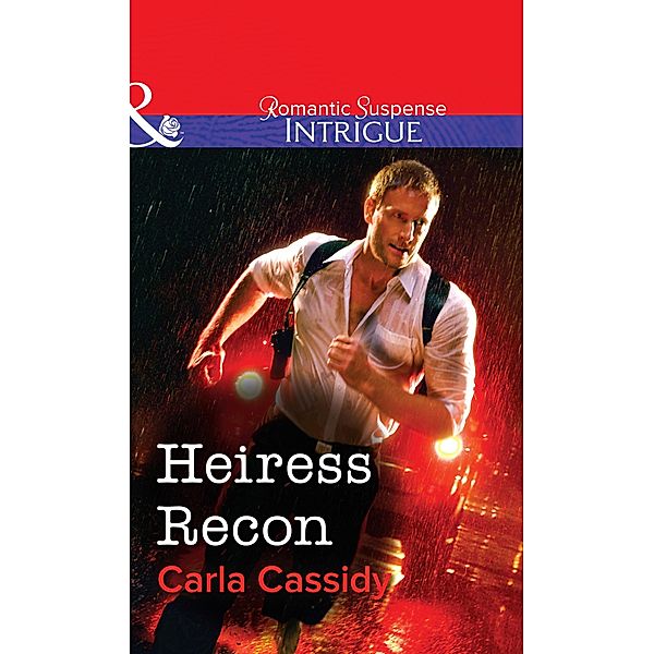 Heiress Recon (Mills & Boon Intrigue) / Mills & Boon Intrigue, Carla Cassidy