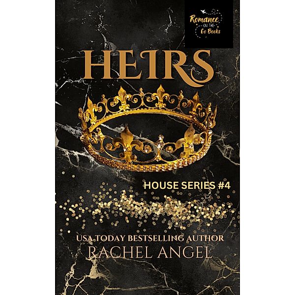 Heirs: A Contemporary RH New Adult College Dark Romance, Rachel Angel