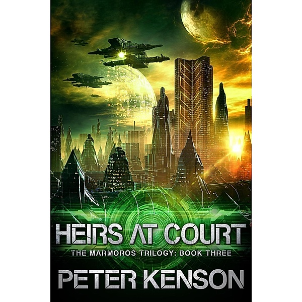 Heirs at Court (The Marmoros Trilogy, #3), Peter Kenson