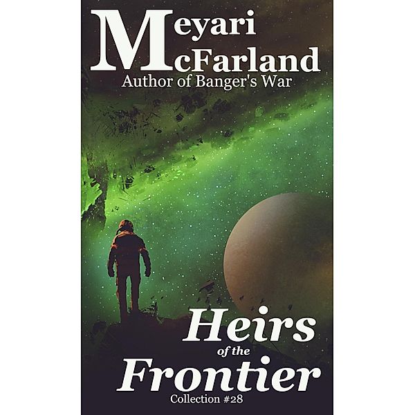 Heirs of the Frontier (Collections, #28) / Collections, Meyari McFarland