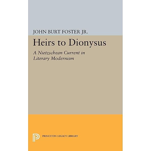 Heirs to Dionysus / Princeton Legacy Library, John Burt Foster Jr.