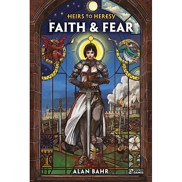 Heirs to Heresy: Faith & Fear / Osprey Games, Alan Bahr