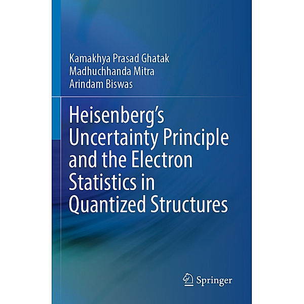 Heisenberg's Uncertainty Principle and the Electron Statistics in Quantized Structures, Kamakhya Prasad Ghatak, Madhuchhanda Mitra, Arindam Biswas