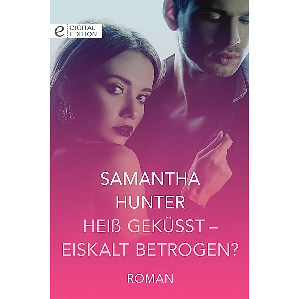 Heiss geküsst - eiskalt betrogen?, Samantha Hunter