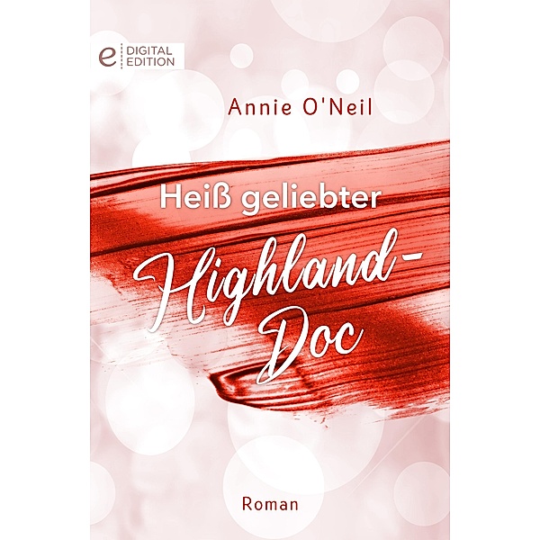 Heiss geliebter Highland-Doc, Annie O'Neil